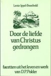 Ippel-Breedveld, Lenie - Door de liefde van Christus gedrongen Ippel-Breedveld, Lenie - Door de liefde van Christus gedrongen