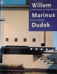 DUDOK, WILLEM MARINUS - HERMAN VAN BERGEIJK. - Willem Marinus Dudok. Architect-stedebouwkundige 1884-1974.