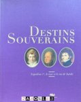 Collectif - Destins Souverains. Napoléon 1er, le tsar et le roi de Suede
