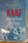 Stuart Sendall King - MAF, EEN VERHAAL VAN HOOP