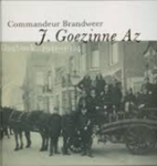 (AZ), Jan Goezinne - Commandeur brandweer J. Goezinne Az