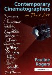 Pauline B Rogers - Contemporary Cinematographers On Their Art