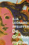 Ilja Leonard Pfeijffer, Ilja Leonard Pfeijffer - De Griekse mythen