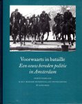 Harlaar, Martin. - Voorwaarts in bataille : een eeuw bereden politie in Amsterdam
