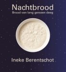 Ineke Berentschot - Nachtbrood