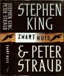 King, Stephen & Peter Straub .. Vertaling door Hugo en Nienke Kuipers .. Omslagontwerp : van Pete Teboskins - Zwart huis