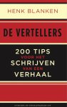 Henk Blanken 72301 - de Vertellers 200 tips voor het schrijven van een verhaal