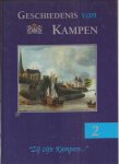 KUMMER, jEROEN (red.) Frits David Zeiler, Jan ten Hove, en Jaap van Gelderen (Voorwoord J. Oosterhof, Burgemeester) - Geschiedenis van Kampen, deel 2  "Zij zijn Kampers ..."