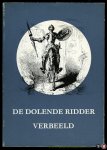 KERDIJK, F. (bijeengebracht door) - De dolende ridder verbeeld, zes-en-dertig uitbeeldingen van Don Quichot. KERDIJK, F. (bijeengebracht door) - De dolende ridder verbeeld, zes-en-dertig uitbeeldingen van Don Quichot.
