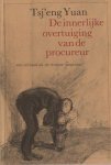 Yuan, Tsj'eng. - De innerlijke overtuiging van de procureur. Een verhaal uit de chinese 'samizdat.