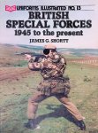 Shortt, James G. - British Special Forces: 1945 to the Present