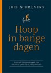 Joep Schrijvers - Hoop in bange dagen Inspiratie zakwoordenboek voor standvastige en eigenzinnige mensen