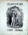 Cressonnière, H.: - Les ailes d`un ange. Créée par Capoul et par Doria à la Scala. Paroles de J. Evrard