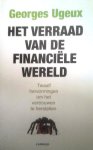 UGEUX Georges - Het verraad van de financiële wereld. Twaalf hervormingen om het vertrouwen te herstellen.