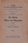 Cohn, Leopold - Die Werke Philos von Alexandria in deutscher Übersetzung (Teil I und II)