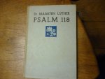  - Maarten Luther psalm 118