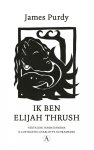 James Purdy - Ik ben Elijah Thrush