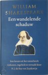 William Shakespeare, Herbert Jan Roy van Zuydewijn - Een wandelende schaduw een keuze uit het toneelwerk