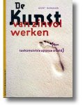 Hamaker , Geert . [ isbn 9789055941315 ] - De  Kunst  van  Zinvol  Werken . ( Een toekomstvisie op omze arbeid . )