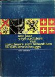 fons dewitte - 500 jaar vrye archiers van mynheere sint sebastiaen te sint-kruis-brugge