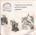 Dalfsen, Wim van, Margriet van Dijk (tekeningen) - Van museum naar museum West-Overijssel Waterland