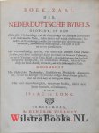 Long, Isaac Le - Boek-Zaal der Nederduytsche Bybels, geopent, in een Historische Verhandelinge van de Oversettinge der Heyligen Schriftuure in de Nederduytsche Taale, sedert deselve eerst wierdt ondernomen, beneffend de Veranderingen, welke daar omtrent door d...