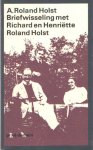 Roland Holst, A. - Briefwisseling met R.N.Roland Holst en H.Roland Holst-Van der Schalk. Uitgegeven met een inleiding en aantekeningen door Erik Menkveld en Margaretha H.Schenkeveld