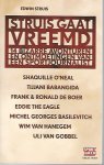 Struis, Edwin - Struis gaat vreemd -14 bizarre avonturen en ontmoetingen van een sportjournalist