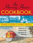 George H. Foster ; Peter C. Weiglin - The Harvey House Cookbook