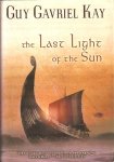 Kay, Guy Gavriel - The last light of the sun