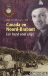 Luijten, Jan A.F.M. - Canada en Noord-Brabant. Een band voor altijd