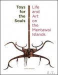 Reimar Schefold - Toys for the Souls, Life and Art on the Mentawai Islands / located off the west coast of Sumatra in Indonesia.