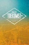 Frans Bakker - Onze toekomst is nu al begonnen