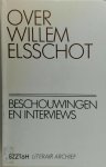 Willem Elsschot 11097, [Red.] Annemarie Kets-Vree - Over Willem Elsschot Beschouwingen en Interviews