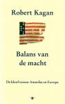 Kagan, Robert - Balans van de macht / De kloof tussen Amerika en Europa