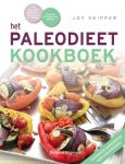 Joy Skipper - Het paleodieet kookboek eten zoals onze voorouders: afvallen en fit worden; geliefd bij beroemdheden en sporters