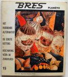 Klautz, J.P; e.a. - Bres planete, nr. 15 december 1968 Het reddende alternatief De eerste ketters Beschaving voor de zondvloed
