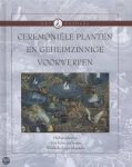 Kooij, Aad W. van der - Ceremoniele planten en geheime voorwerpen. Heilige planten ; het licht des levens ; raadselachtige objecten