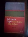 Lago, Eduardo - Noem me Brooklyn