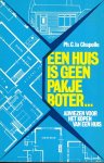 Chapelle, Ph.C. la - Een huis is geen pakje boter