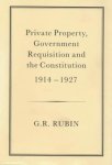Rubin, G.R. - Private property, government requisition and the constitution, 1914-1927.