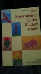 Eller, Helmut - Der Klassenlehrer an der Waldorfschule. Einf?hrung in ein Berufsbild