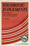 Jon Elster - Solomonic Judgements: studies in the limitations of rationality