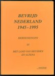 Hoek, C.P. van den ( Samensteller ) - bevrijd Nederland 1945 - 1995. Herdenkingen in het land van Heusden en Altena
