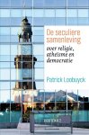 Patrick Loobuyck 77668 - De seculiere samenleving over religie, atheisme en democratie