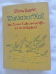 Lagerlöf, Selma - Wunderbare Reise des kleinen Nils Holgerson mit den Wildgansen. Mit 95 Textabbildungen und 8 farbigen Vollbildersn von Wilhelm Schulz, sowie einer Ubersichtskarte von Schweden.