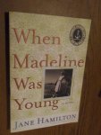 Hamilton, Jane - When Madeleine was young (Advance Reading Copy - not for sale)