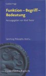 Frege, Gottlob - Funktion - Begriff - Bedeutung