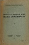 Académie Royale Des Sciences D'Outre-Mer - Biographie Coloniale Belge - Belgische Koloniale Biografie Tome II
