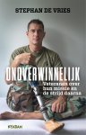 Stephan de Vries - Onoverwinnelijk Veteranen over hun missie en de strijd daarna